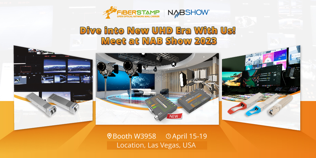 FIBERSTAMP Presents New 48G SDI Solutions and Broadcast High Speed Optics at NAB 2023