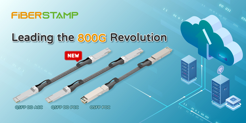 FIBERSTAMP Sets New Industry Benchmark with 800G QSFP-DD High-Speed Copper Cable assemblies