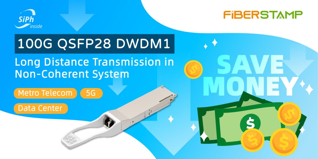 FIBERSTAMP Releases Color X O-BAND 100G QSFP28 DWDM1 Silicon Optical Transceivers